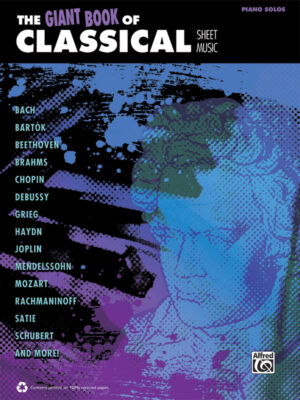 The Giant Book of Classical Sheet Music - Piano Solos