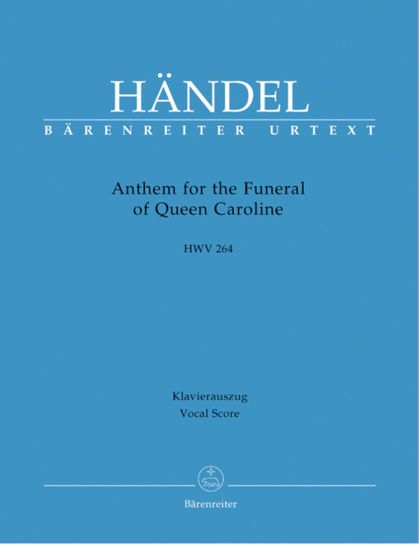 Anthem For The Funeral Of Queen Caroline HWV 264