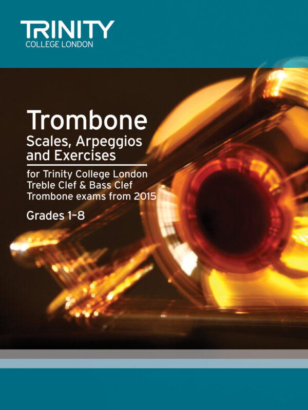 Trinity Trombone Scales, Arpeggios & Exercises From 2015