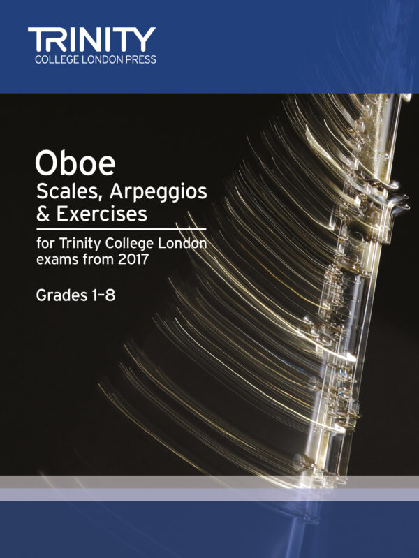 Trinity Oboe Scales, Arpeggios & Exercises 2017 Grades 1-8