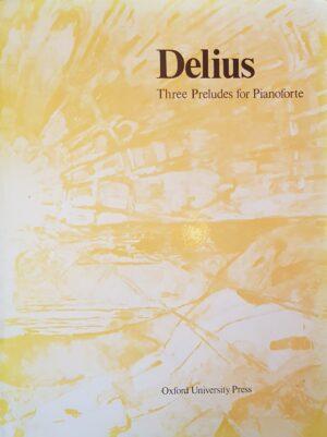 Three Preludes for Pianoforte Delius