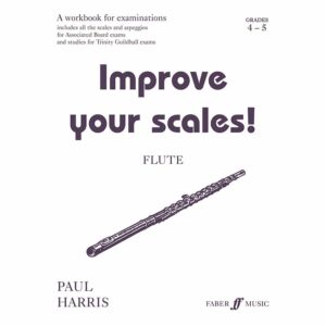 Improve your Scales! Flute Grades 4-5