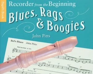 Recorder from the Beginning - Blues, Rags & Boogies