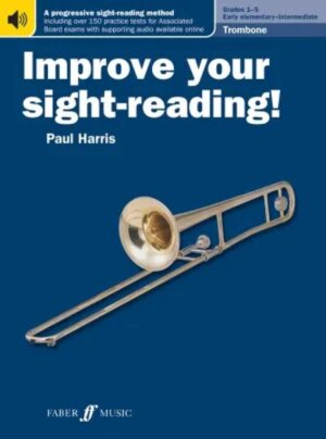 Improve your sight-reading! Trombone Grades 1-5