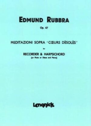 Meditazioni Sopra - "Coeurs Desoles" (for Recorder & Harpsichord) - Rubbra