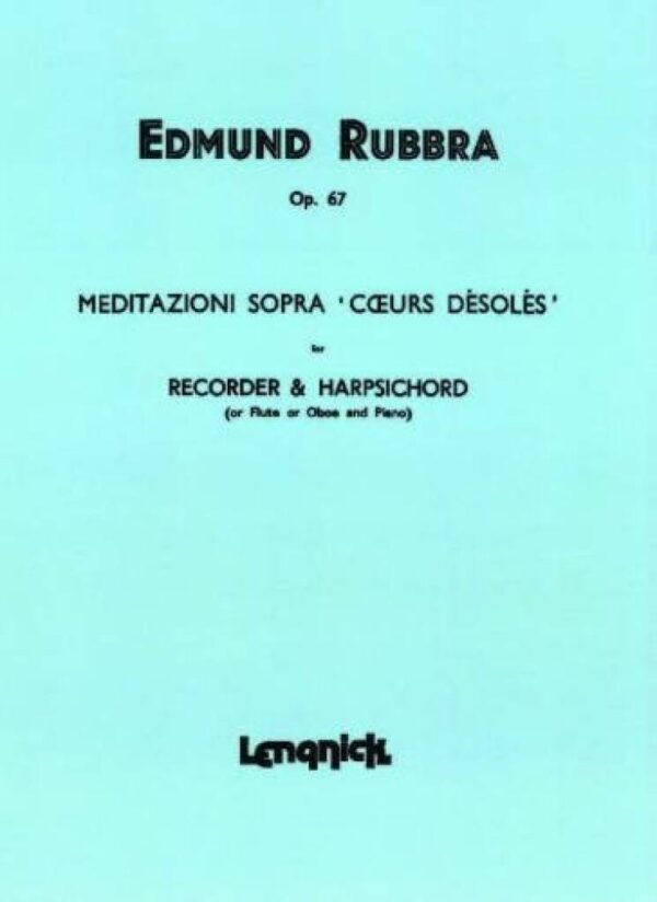Meditazioni Sopra - "Coeurs Desoles" (for Recorder & Harpsichord) - Rubbra