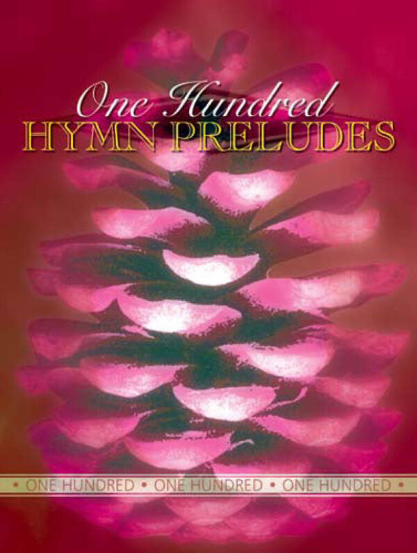 One Hundred Hymn Preludes - Organ